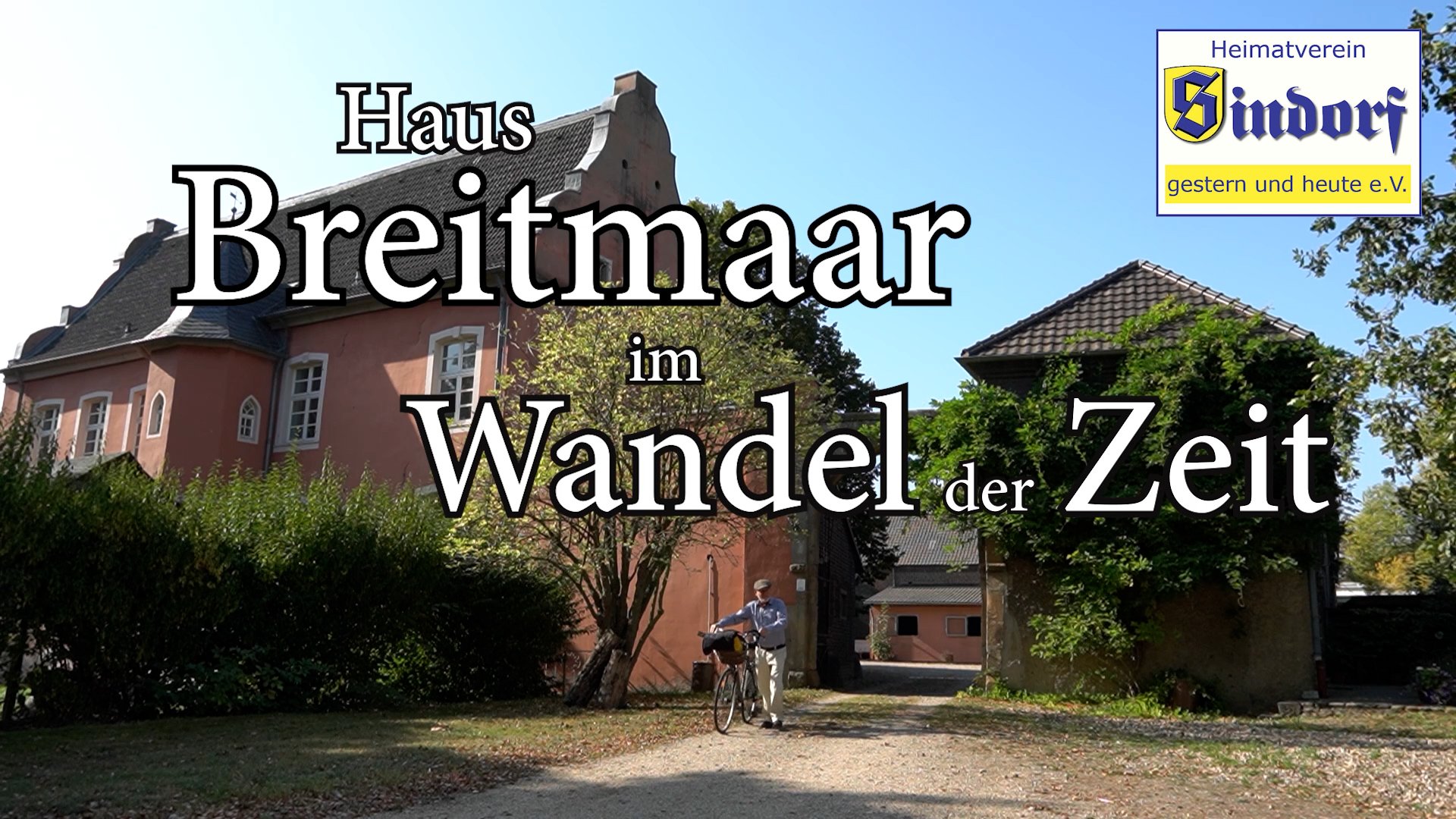 Film 2022 | Haus Breitmaar im Wandel der Zeit | Kerpen-Sindorf (Heimatmuseum Sindorf CC BY-NC-SA)