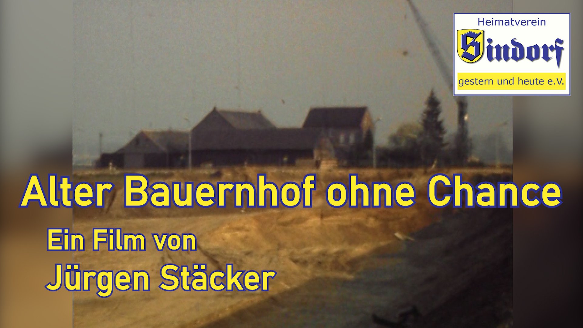 Film 2023 | Alter Bauernhof ohne Chance | Jürgen Stäcker Kerpen-Sindorf (Heimatmuseum Sindorf CC BY-NC-SA)
