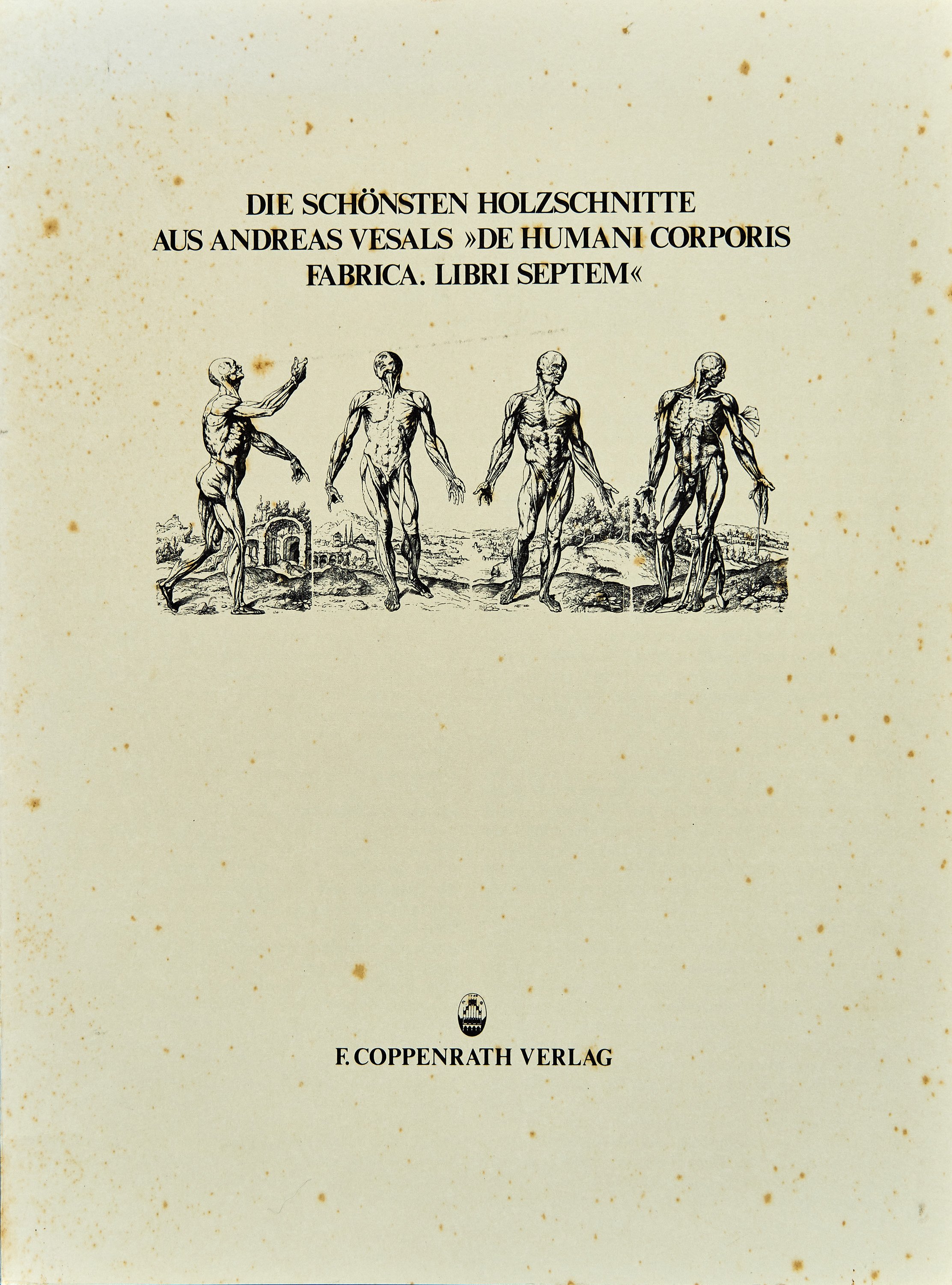 Andreas Vesalius: De Humani Corporis. Fabrica Libri Septem (Wilhelm-Fabry-Museum CC BY-NC-SA)