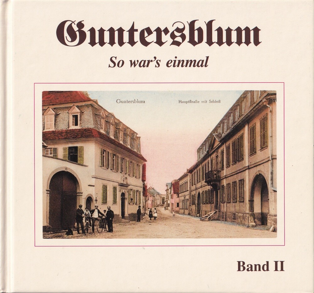 Guntersblum, So war's einmal Band II (Kulturverein Guntersblum CC BY-NC-SA)