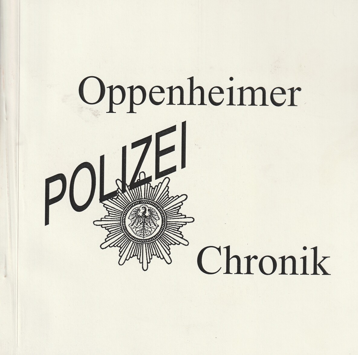 Oppenheimer Polizei Chronik (Kulturverein Guntersblum CC BY-NC-SA)