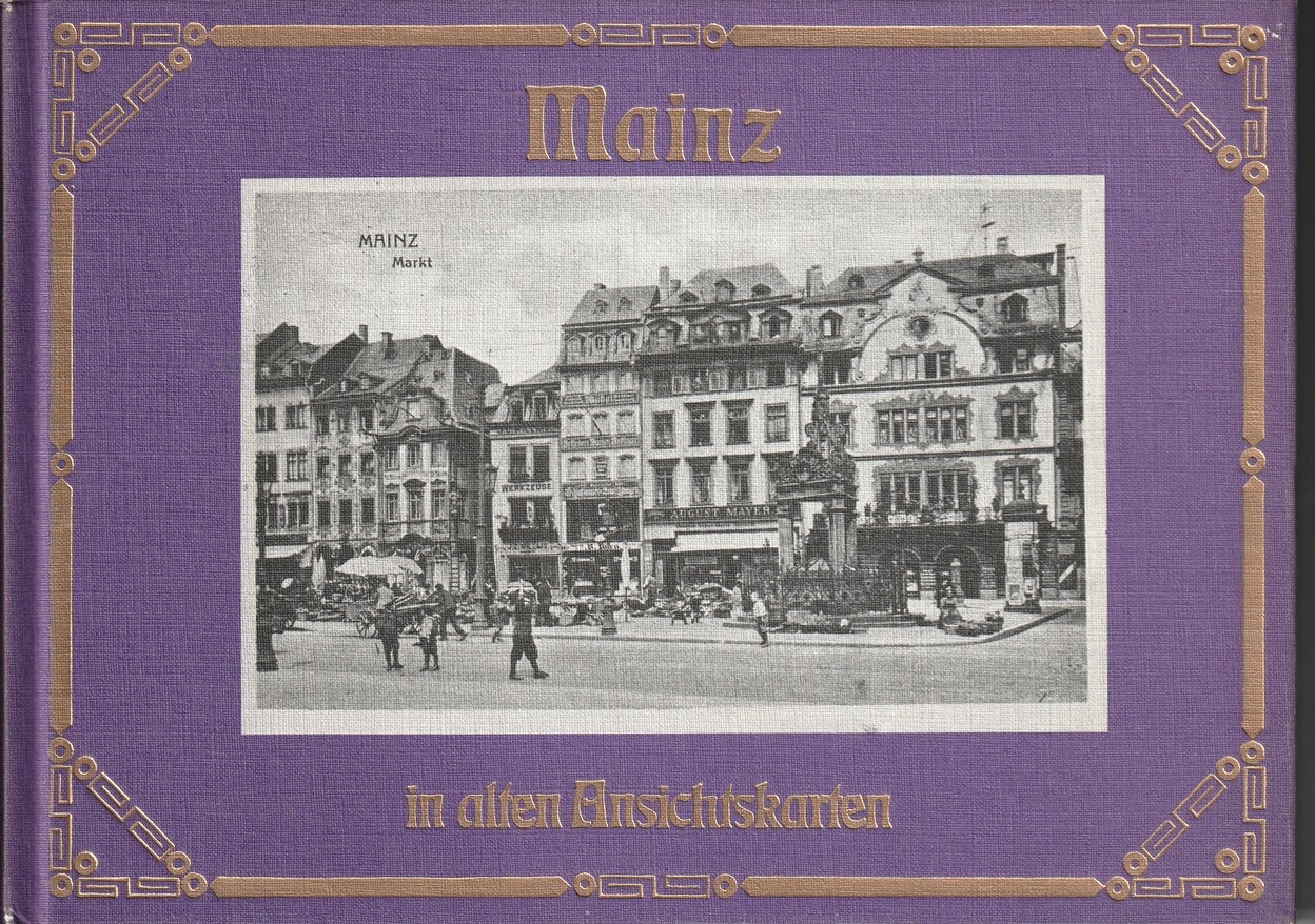 Mainz in alten Ansichtskarten (Kulturverein Guntersblum CC BY-NC-SA)