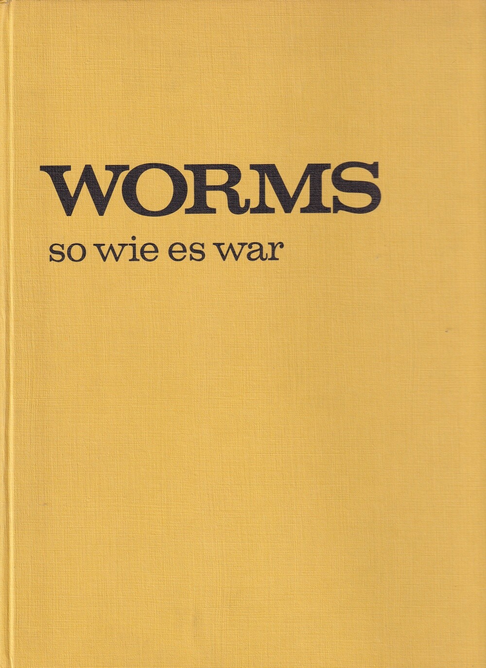 Worms, so wie es war (Kulturverein Guntersblum CC BY-NC-SA)