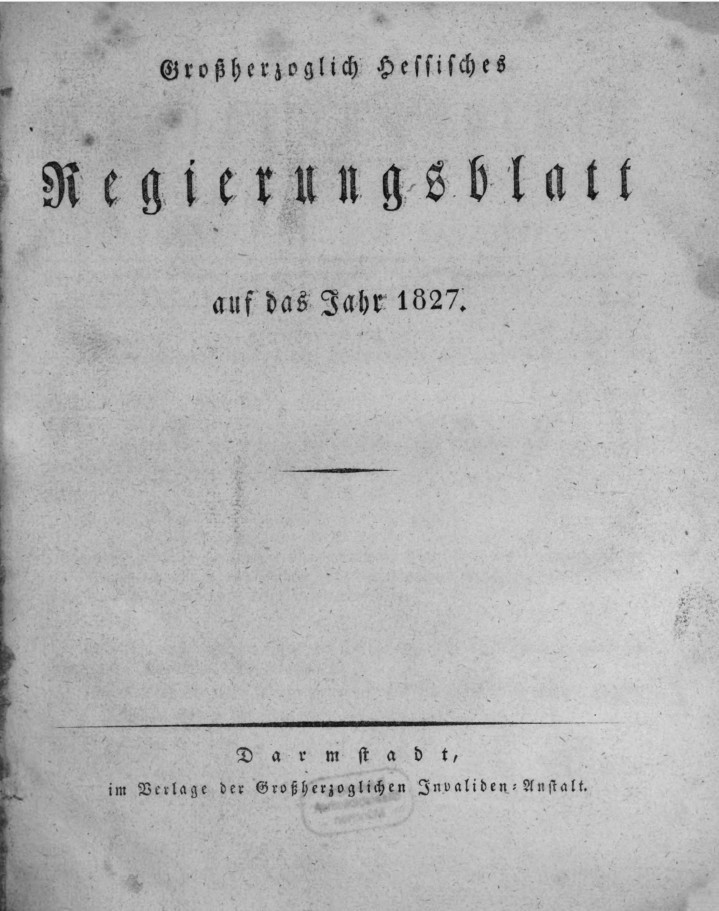 1827 Grossherzoglich hessisches Regierungsblatt (Kulturverein Guntersblum CC BY-NC-SA)