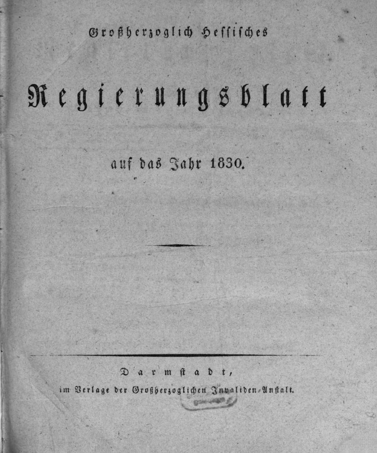 1830 Grossherzoglich hessisches Regierungsblatt (Kulturverein Guntersblum CC BY-NC-SA)