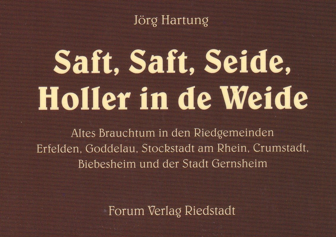 Saft, Saft, Seide, Holler in de Weide (Kulturverein Guntersblum CC BY-NC-SA)