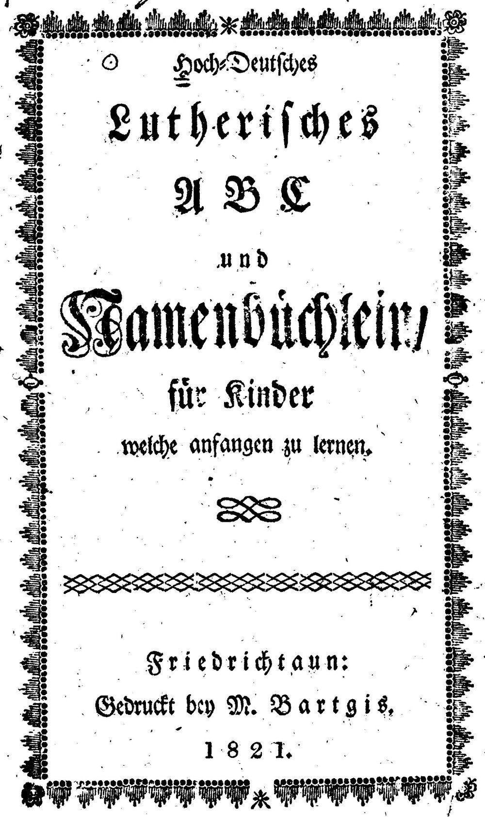 Hoch-Deutsches Lutherisches A B C und Namenbüchlein (Kulturverein Guntersblum CC BY-NC-SA)