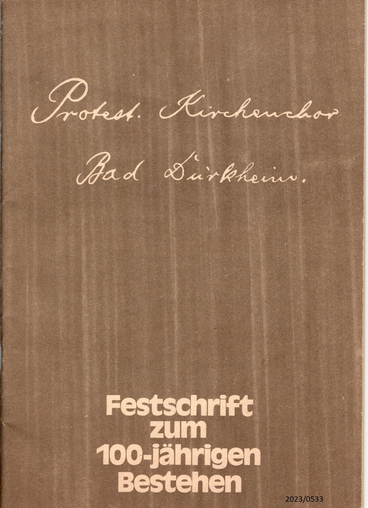 Festschrift zum 100-jährigen Bestehen des Protestantischen Kirchenchors Bad Dürkheim (Stadtmuseum Bad Dürkheim im Kulturzentrum Haus Catoir CC BY-NC-SA)