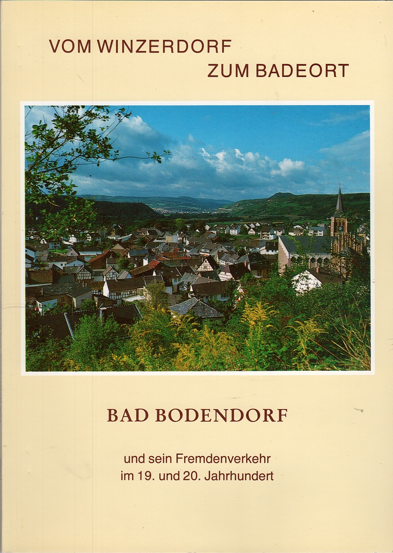 Vom Winzerdorf zum Badeort BAD BODENDORF und sein Fremdenverkehr im 19. und 20. Jahrhundert (Heimatmuseum und -Archiv Bad Bodendorf CC BY-NC-SA)