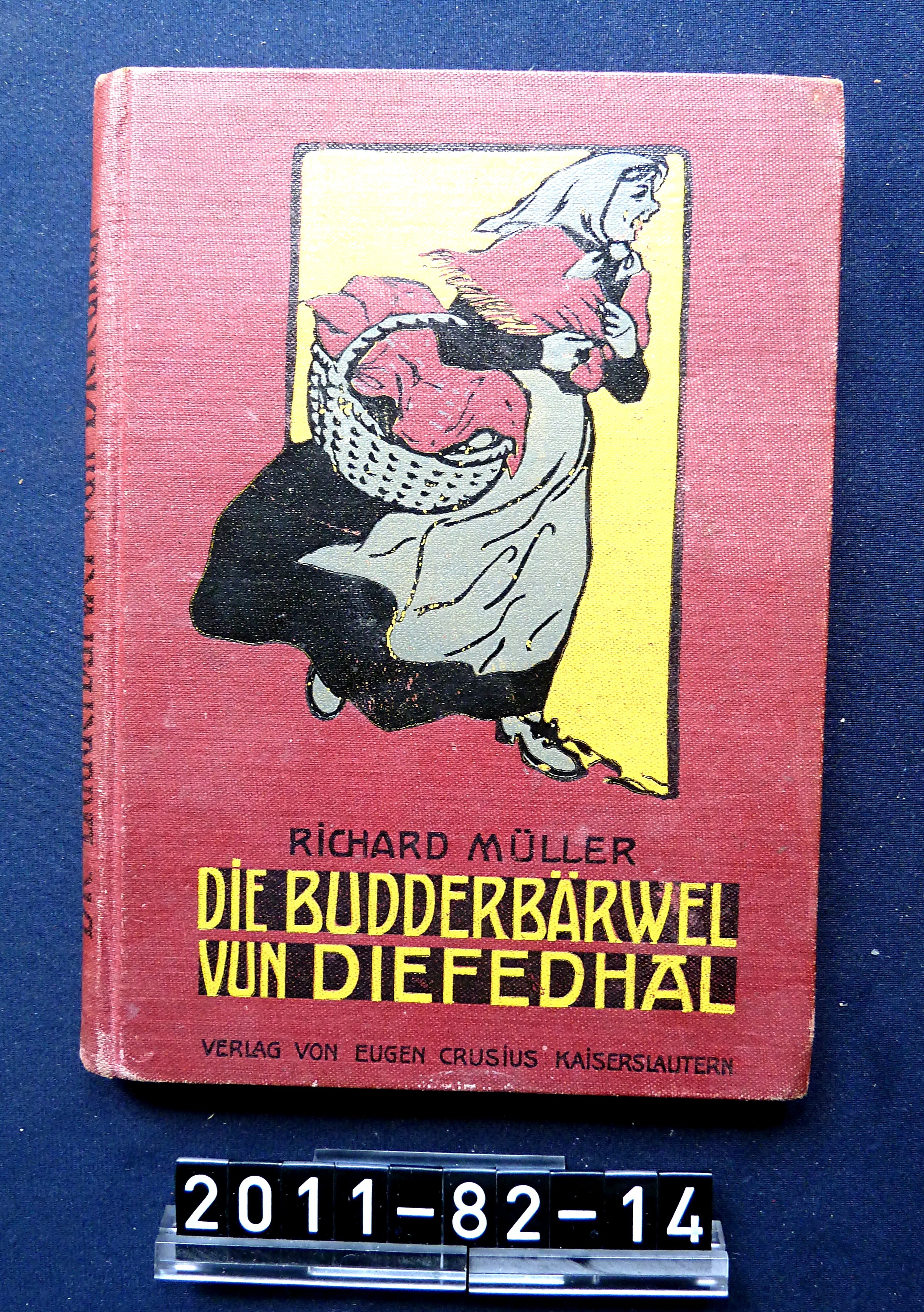 Buch; "Die Budderbärwel vun Diefedhal"; Richard Müller, 1909 (Stadtmuseum Bad Dürkheim, Museumsgesellschaft Bad Dürkheim e.V. CC BY-NC-SA)