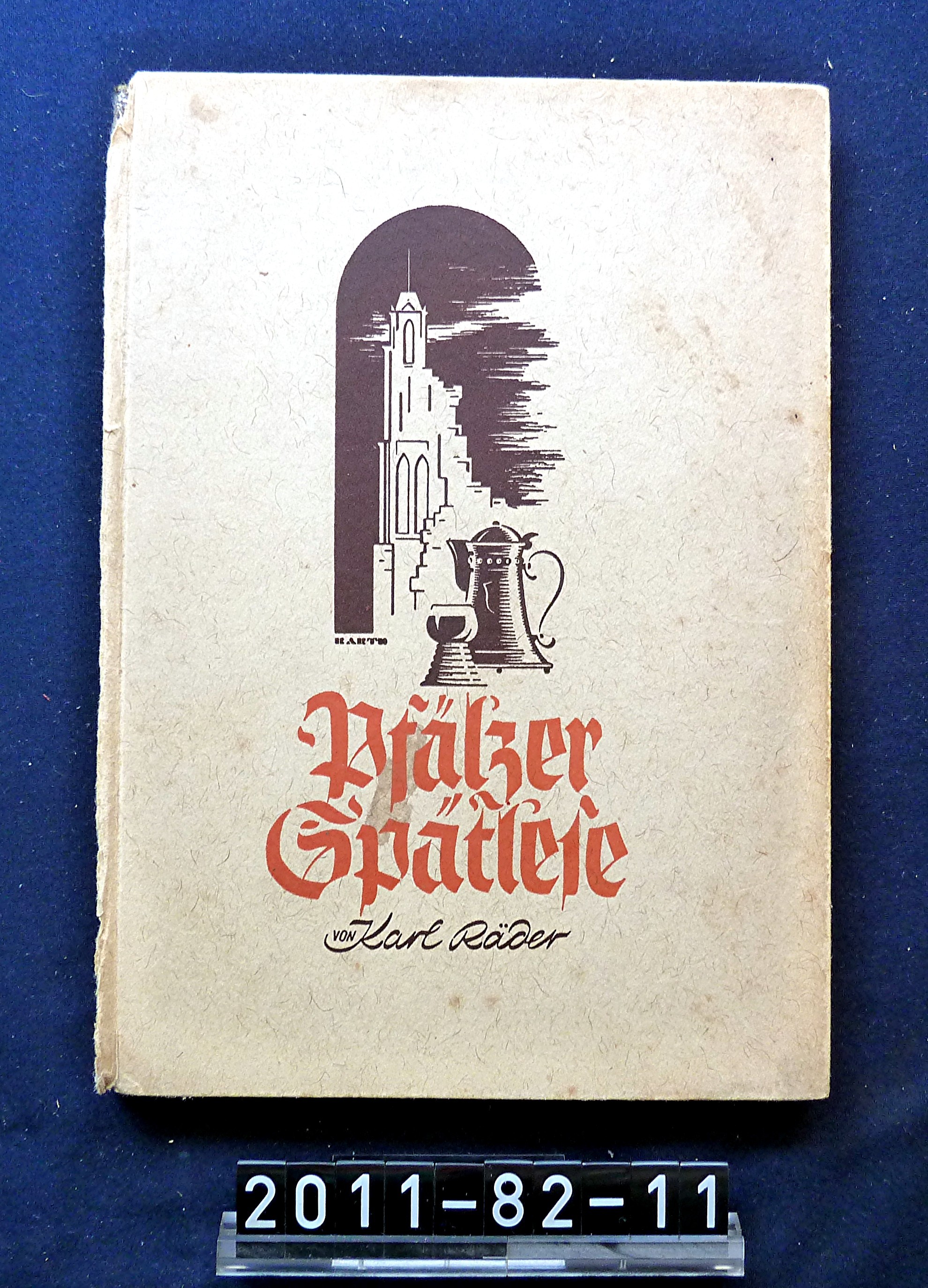 Buch; "Pfälzer Spätlese"; Karl Räder, 1940 (Stadtmuseum Bad Dürkheim, Museumsgesellschaft Bad Dürkheim e.V. CC BY-NC-SA)