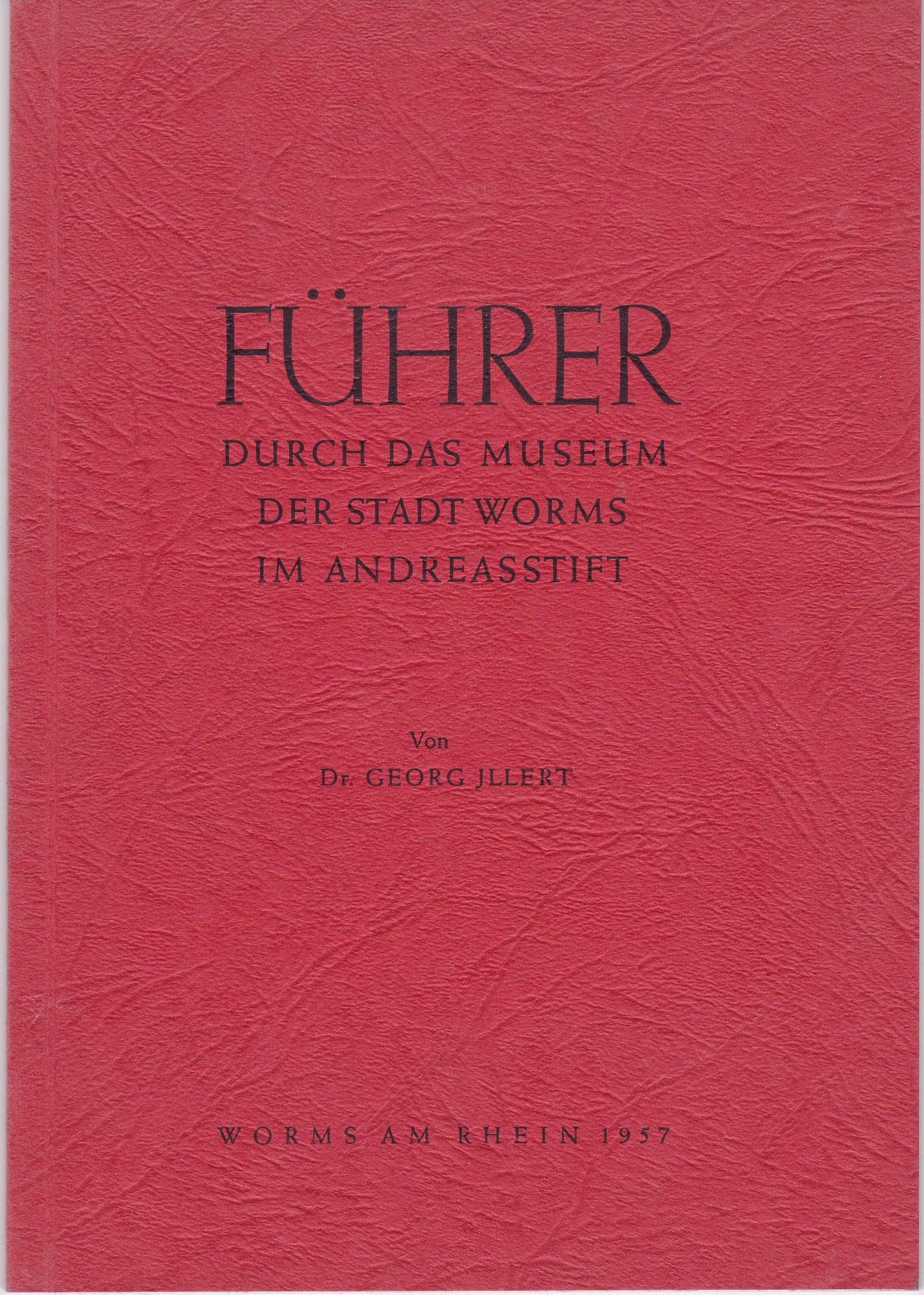 Führer durch das Museum der Stadt Worms im Andreasstift - 1957 (Kulturverein Guntersblum CC BY-NC-SA)