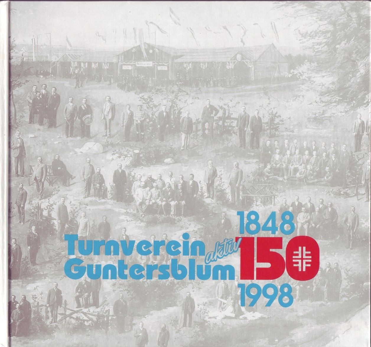 Turnverein Guntersblum : 1848-1998 ; 150 [Jahre] (Kulturverein Guntersblum CC BY-NC-SA)