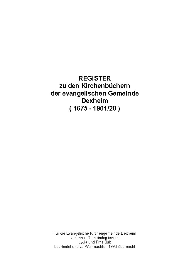 REGISTER zu den Kirchenbüchern der evangelischen Gemeinde Dexheim (Kulturverein Guntersblum CC BY-NC-SA)