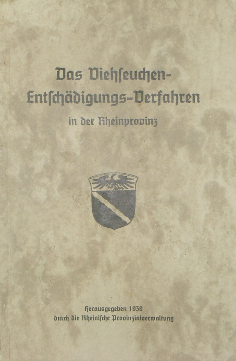 Das Viehseuchen-Entschädigungs-Verfahren in der Rheinprovinz (Volkskunde- und Freilichtmuseum Roscheider Hof RR-F)