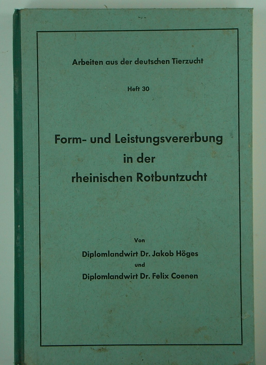 Form und Leistungsvererbung in der rheinischen Rotbuntzucht (Volkskunde- und Freilichtmuseum Roscheider Hof RR-F)