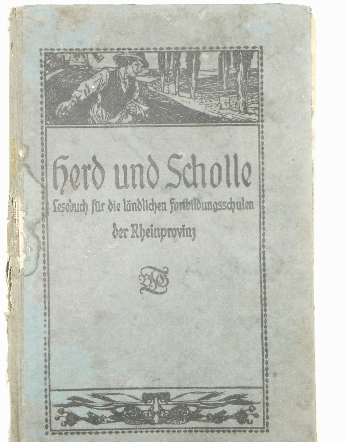 Herd und Scholle – Lesebuch für die ländlichen Fortbildungsschulen der Rheinprovinz (Volkskunde- und Freilichtmuseum Roscheider Hof CC0)
