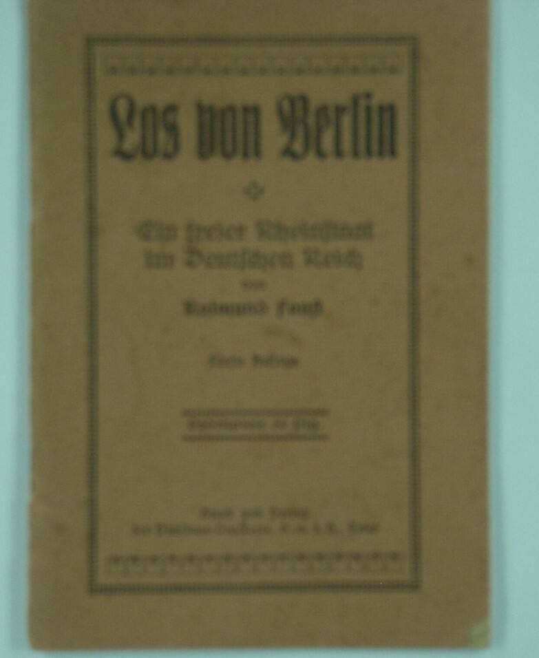 Los von Berlin – Ein freier Rheinstaat im Deutschen Reich (Volkskunde- und Freilichtmuseum Roscheider Hof RR-F)
