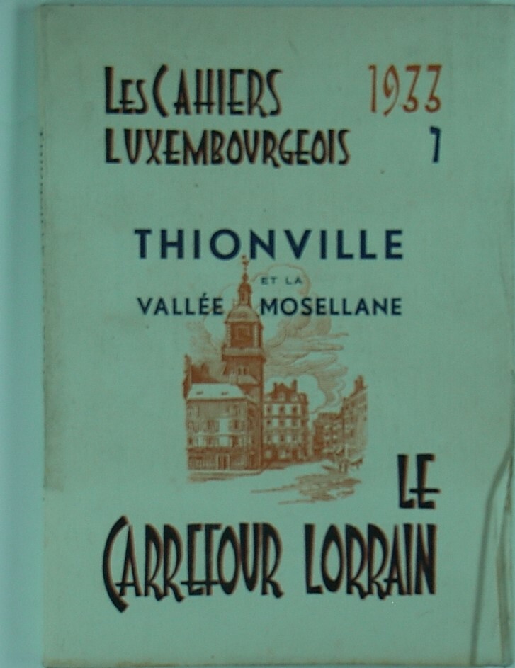 Les Cahiers Luxembourgeois – Thionville et la Valle Mosellane (Volkskunde- und Freilichtmuseum Roscheider Hof RR-F)