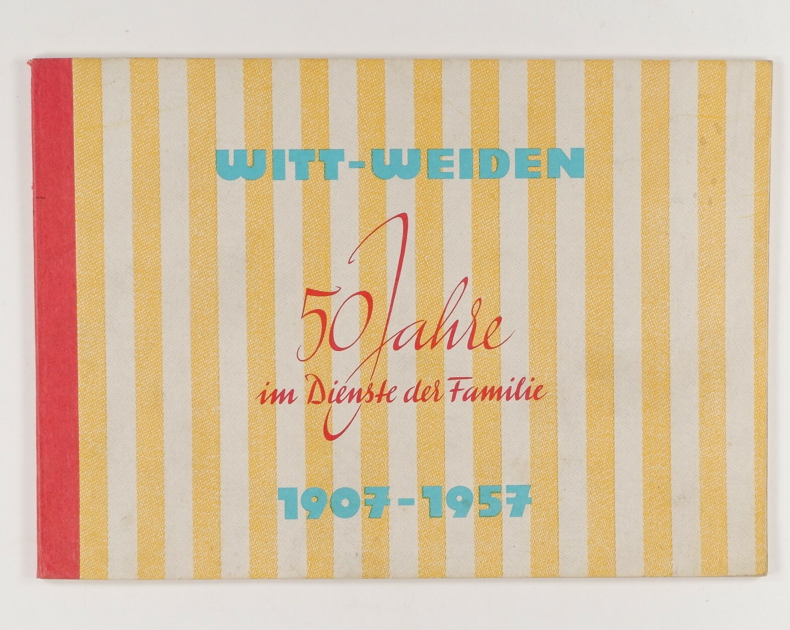 Witt-Weiden 50 Jahre im Dienst der Familie (Volkskunde- und Freilichtmuseum Roscheider Hof RR-F)