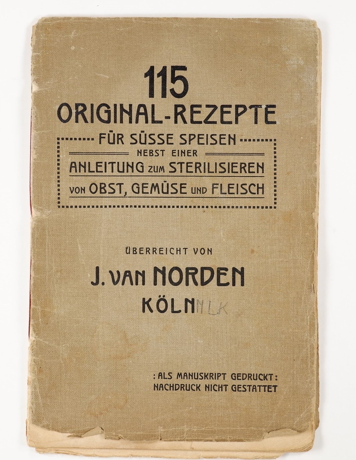 115 Orginal-Rezepte für süsse Speisen (Volkskunde- und Freilichtmuseum Roscheider Hof RR-F)