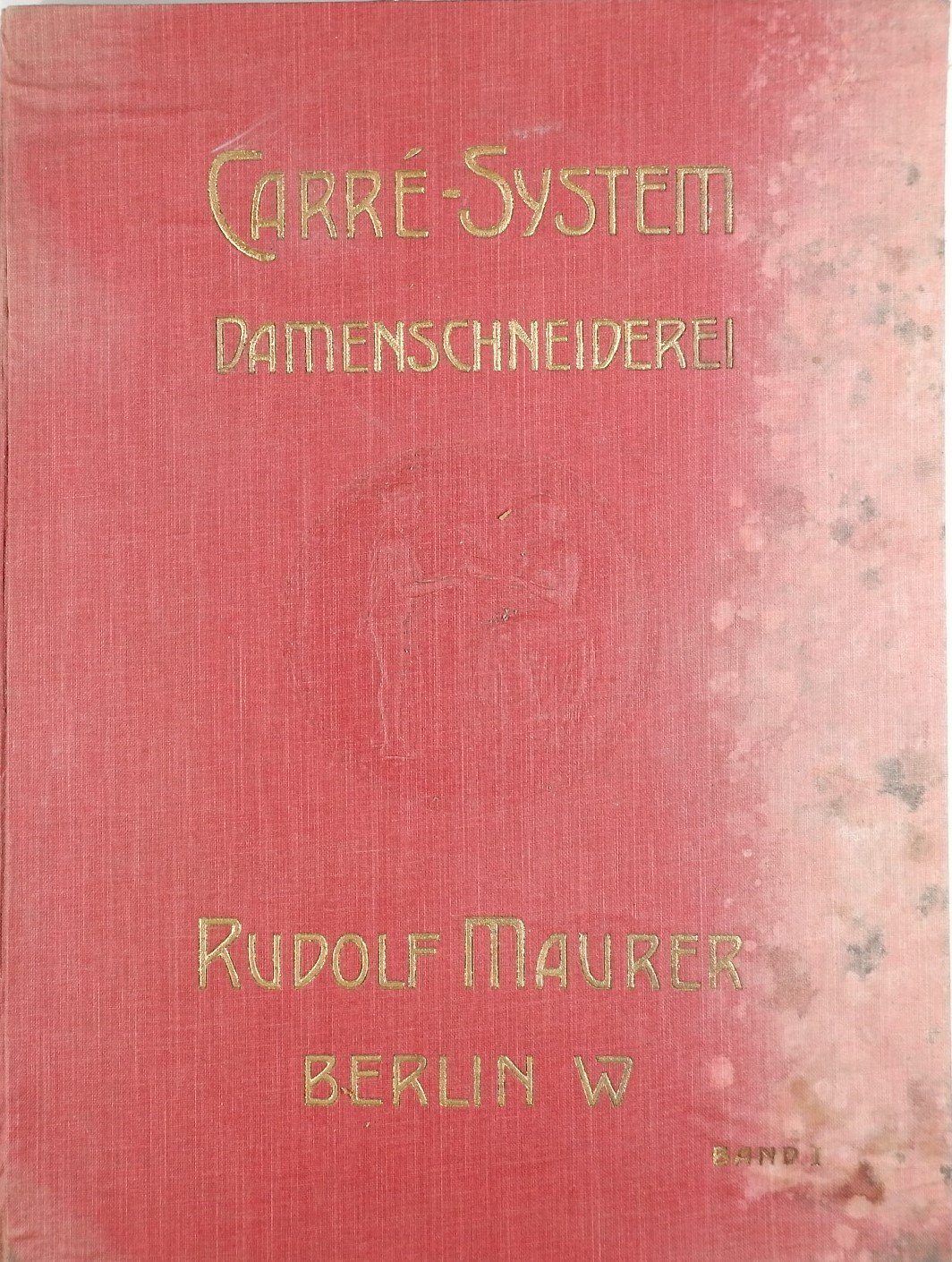 Die Praktische Damenschneiderei – Konstruktionslehre des Caree`-Systems I (Volkskunde- und Freilichtmuseum Roscheider Hof RR-F)