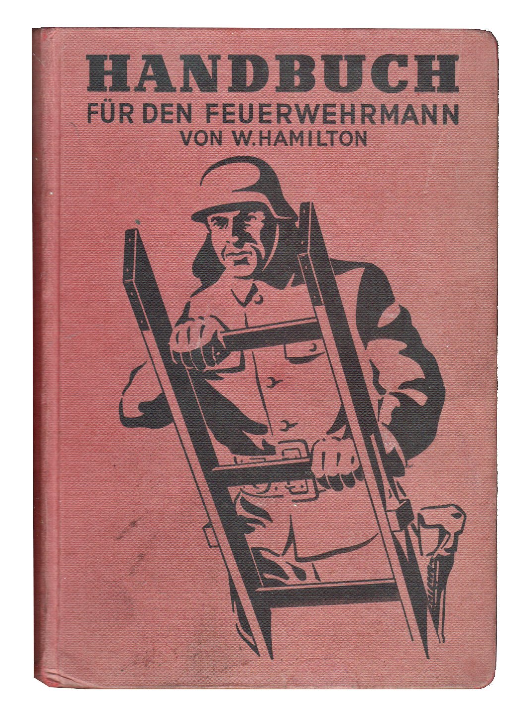 Handbuch für den Feuerwehrmann (Brandoberamtmann a. D. Walter Hamilton CC BY-NC-SA)