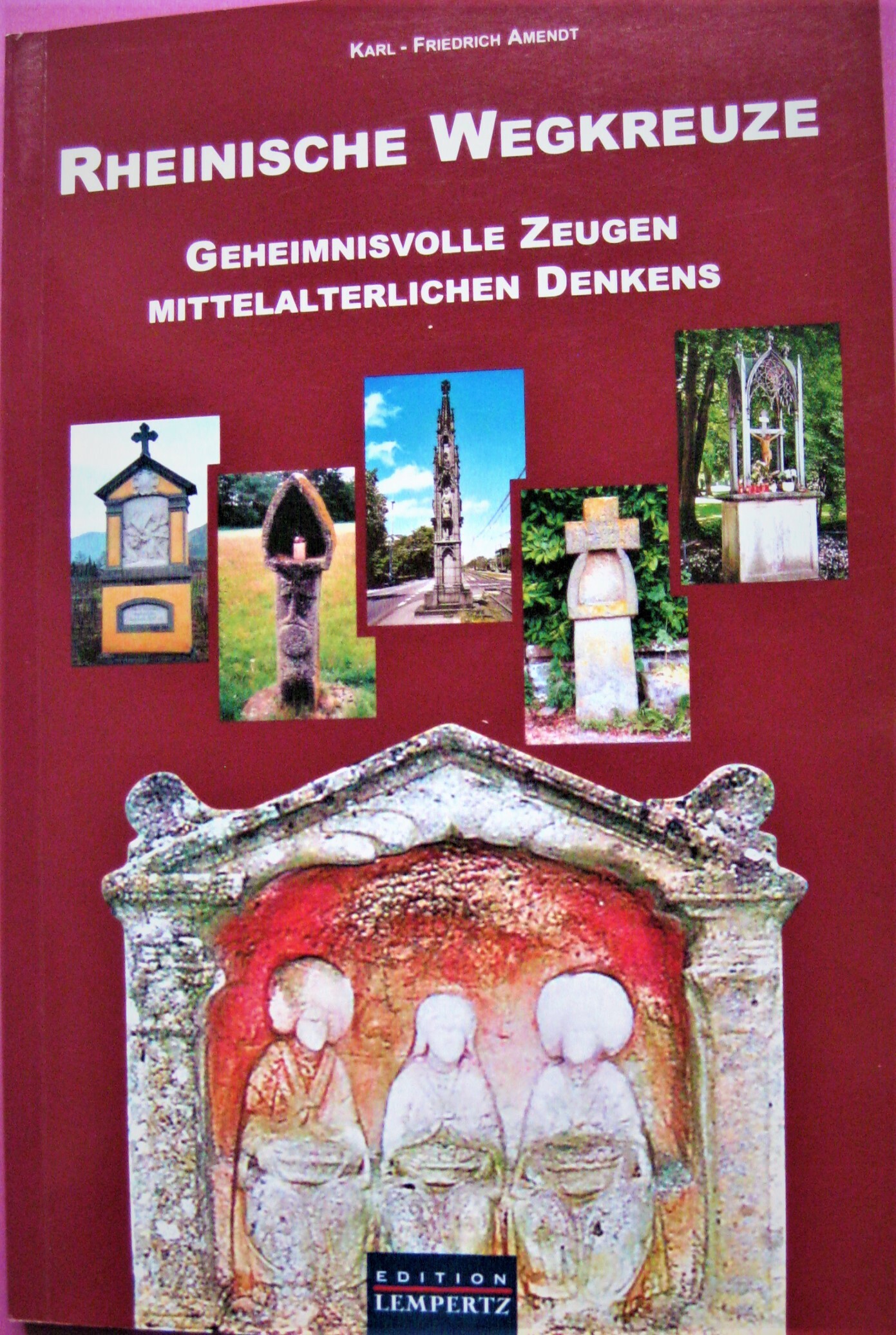 Rheinische Wegkreuze - Geheimnisvolle Zeugen Mittelalterlichen Denkens (Heimatmuseum Schloss Sinzig CC BY-NC-SA)