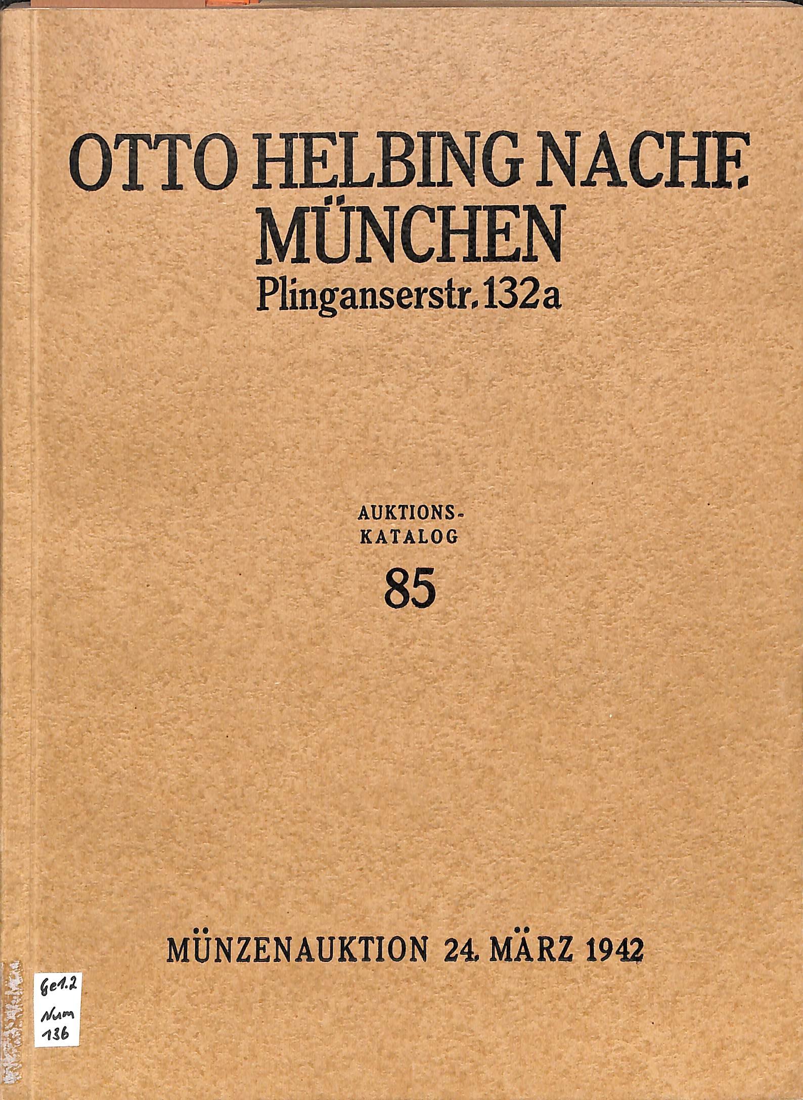 Otto Helbing Nachf., Auktionskatalog 85, Münzauktion 24. März 1942 (Heimatwelten Zwönitz CC BY-NC-SA)
