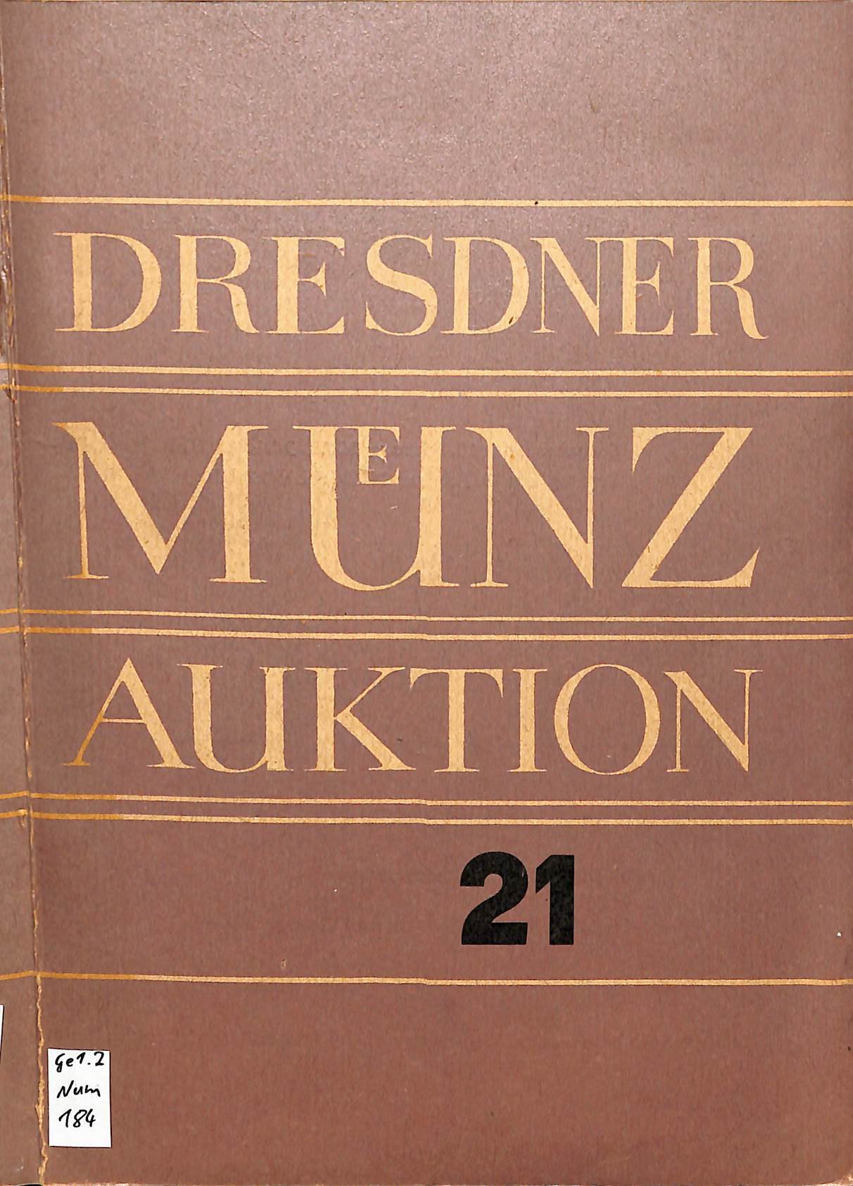 Auktionskatalog Dresdner Münzauktion 21 (HEIMATWELTEN Zwönitz - Raritätensammlung Bruno Gebhardt CC BY-NC-SA)