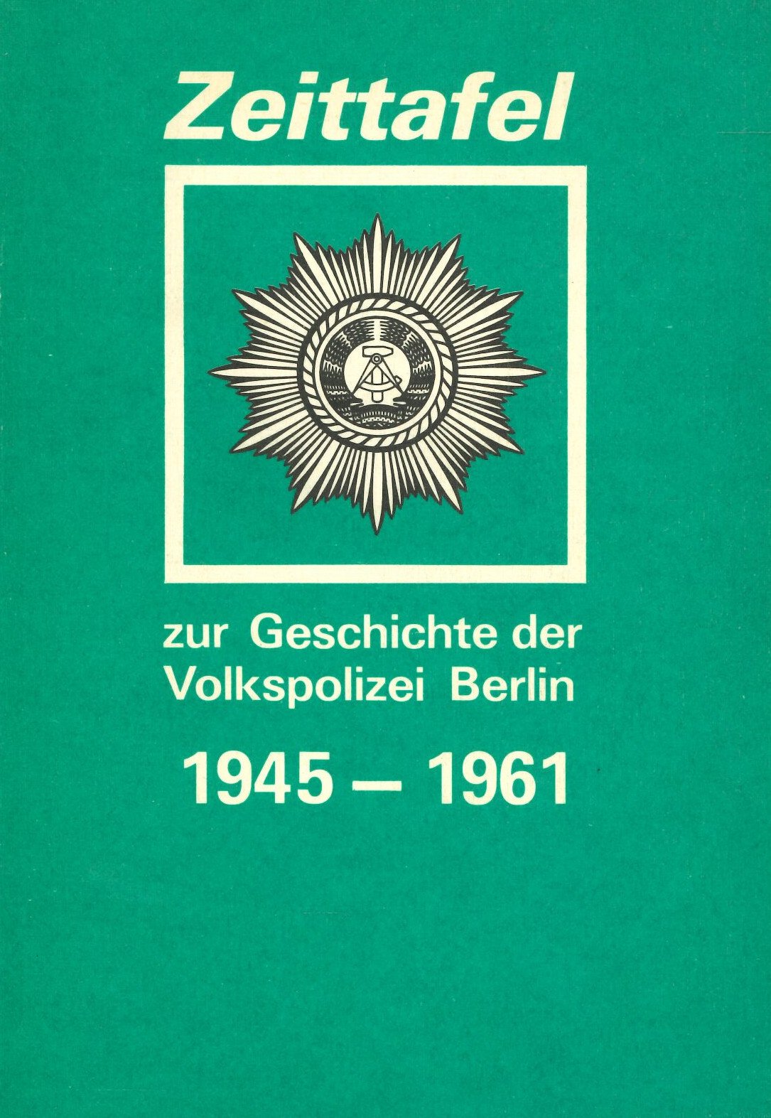 Zeittafel zur Geschichte der Volkspolizei Berlin 1945-1961 (Feuerwehrmuseum Grethen CC BY-NC-SA)