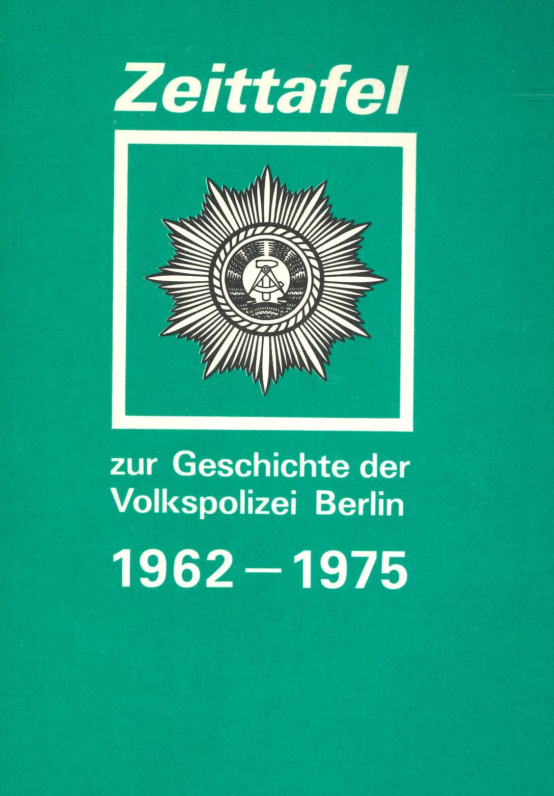Zeittafel zur Geschichte der Volkspolizei Berlin 1962-1975 (Feuerwehrmuseum Grethen CC BY-NC-SA)