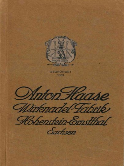 Katalog der Wirknadelfabrik Anton Haase, Hohenstein-E. 1859 gründete Anton Haase eine Wirknadelfabrik in Hohenstein-Ernstthal. 1880 Fabrikneubau nähe Bahnh (Museen der Stadt Limbach-Oberfrohna Esche-Museum CC BY-NC-SA)