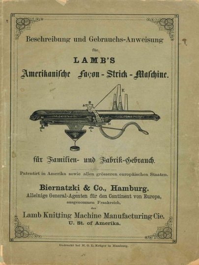 Gebrauchsanleitung zur Lamb's Facon-Strick-Maschine d. Lamb'schen Generalagentur Biernatzki & Co., Hamburg (Museen der Stadt Limbach-Oberfrohna Esche-Museum CC BY-NC-SA)
