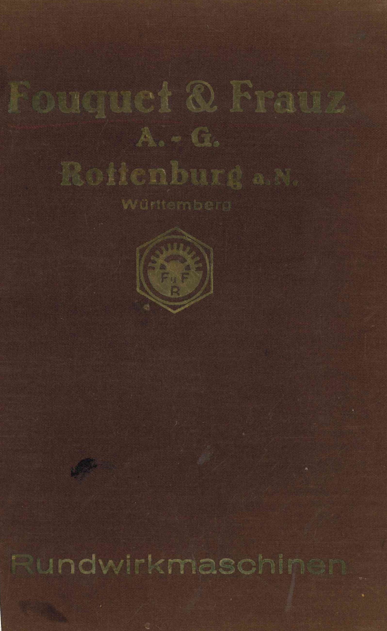 Rundwirkmaschinen
Hauptkatalog der Fa. Fouquet & Franz AG Rothenburg a.N. (Museen der Stadt Limbach-Oberfrohna Esche-Museum CC BY-NC-SA)