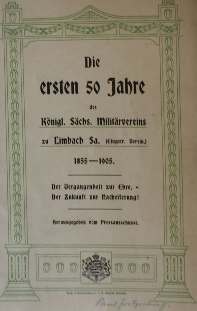 Die ersten 50 Jahre des Königl. Sächs. Militärvereins zu Limbach/Sa.
1855-1905 (Museen der Stadt Limbach-Oberfrohna Esche-Museum CC BY-NC-SA)