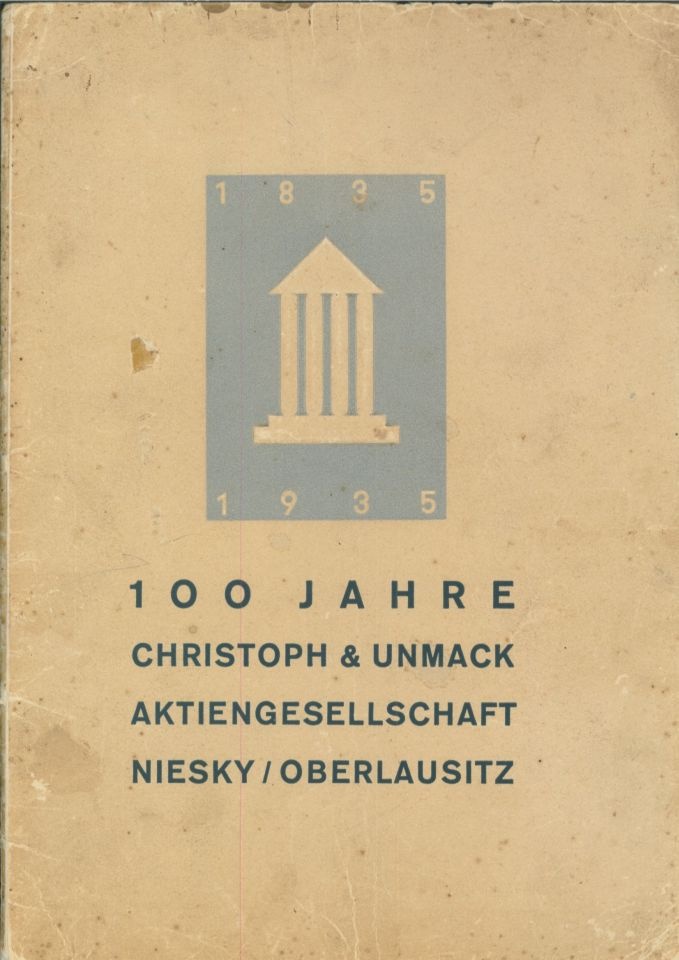 100 Jahre Christoph & Unmack Aktiengesellschaft Niesky/ Oberlausitz 1835-1935 (Museum Niesky Forum Konrad-Wachsmann-Haus CC BY-NC-ND)