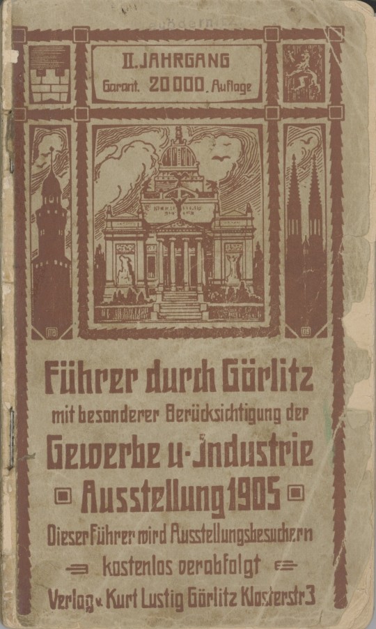 "Führer durch Görlitz" mit besonderer Berücksichtigung der Gewerbe-und Industrie- Ausstellung 1905 (Museum Niesky Forum Konrad-Wachsmann-Haus CC BY-NC-ND)