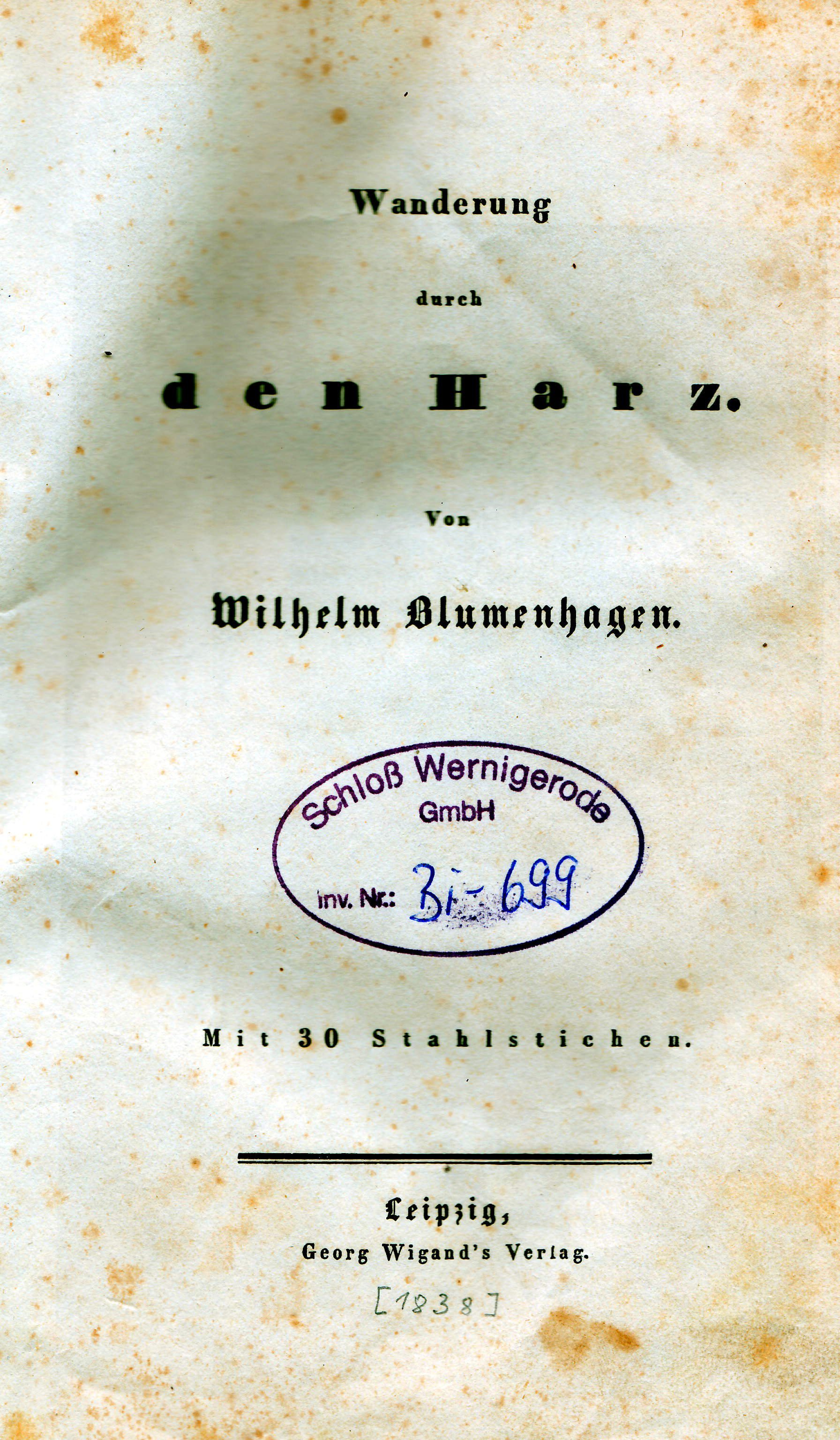 Wilhelm Blumenhagen: Wanderung durch den Harz. Leipzig 1838. (Schloß Wernigerode GmbH RR-F)