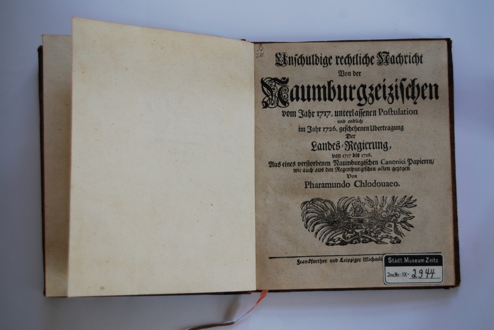 Pharamundus Chlodovaeus. Unschuldige rechtliche Nachricht von der Naumburgzeizischen vom Jahr 1717. unterlassenen Postulation ... (Museum Schloss Moritzburg Zeitz CC BY-NC-SA)