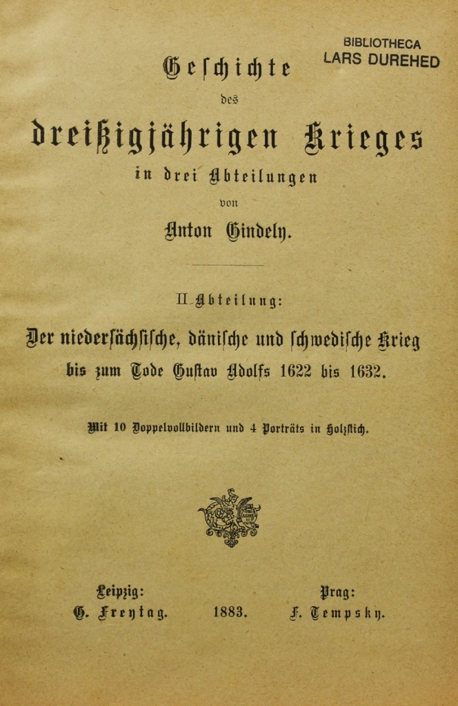Gindely, Anton: Geschichte des dreissigjährigen Krieges in drei Abteilungen. 1-3. I., LeipIzig 1882 (Museum im Schloss Lützen CC BY-NC-SA)