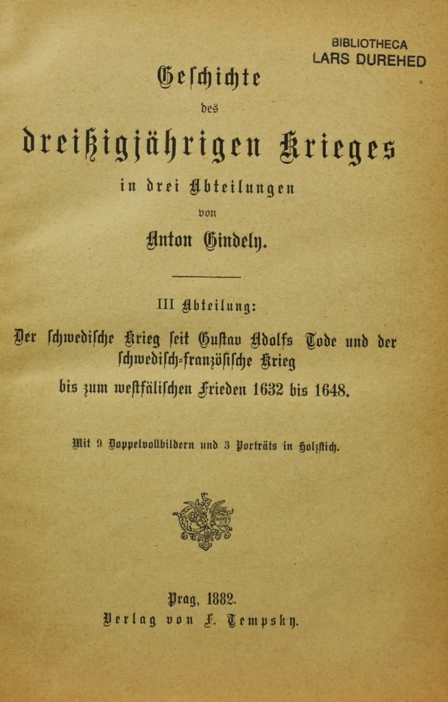 Gindely, Anton: Geschichte des dreissigjährigen Krieges in drei Abteilungen. 1-3. III., LeipIzig 1882 (Museum im Schloss Lützen CC BY-NC-SA)