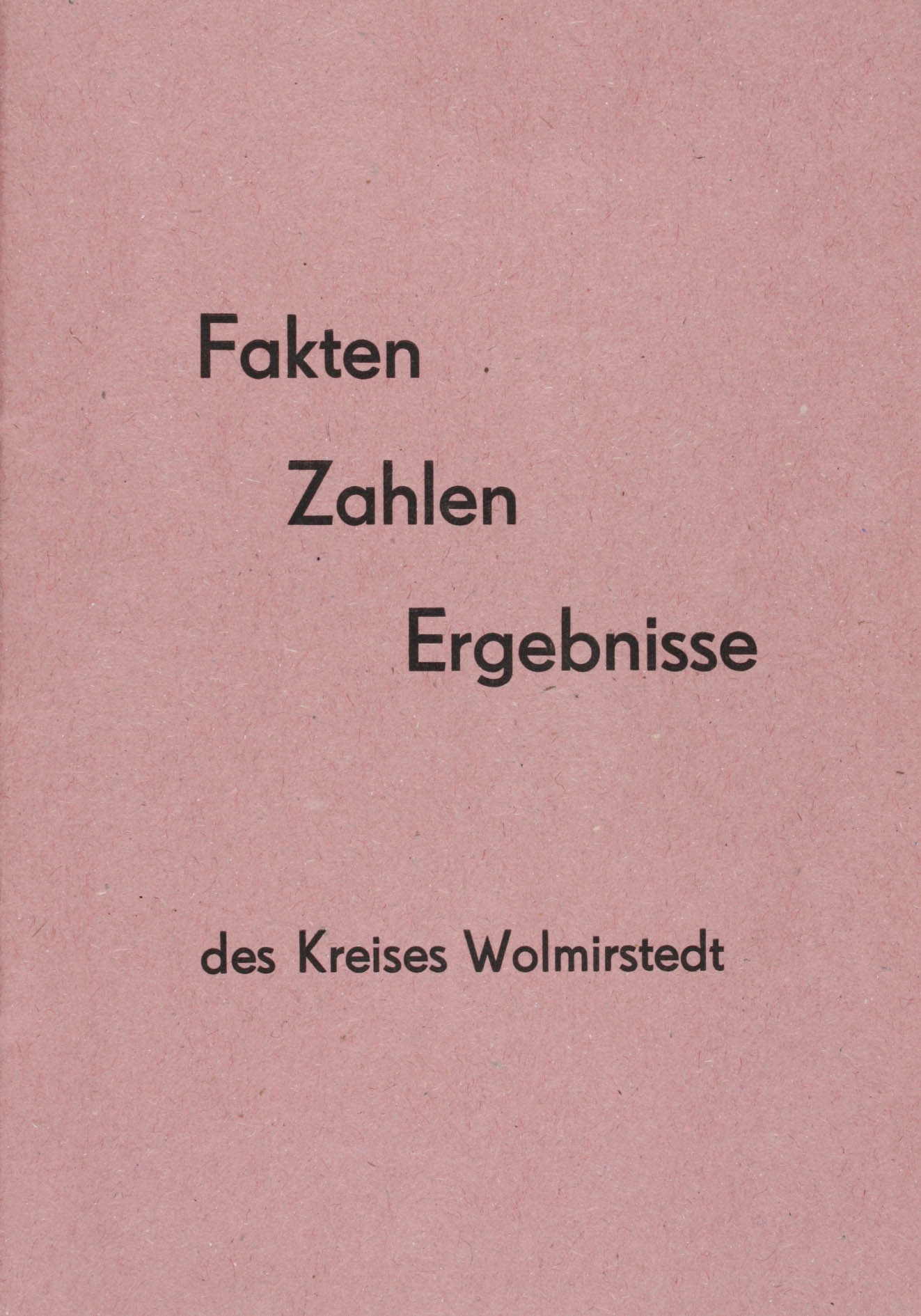 Broschüre des Kreises Wolmirstedt, Fakten, Zahlen, Ergebnisse (Museum Wolmirstedt RR-F)