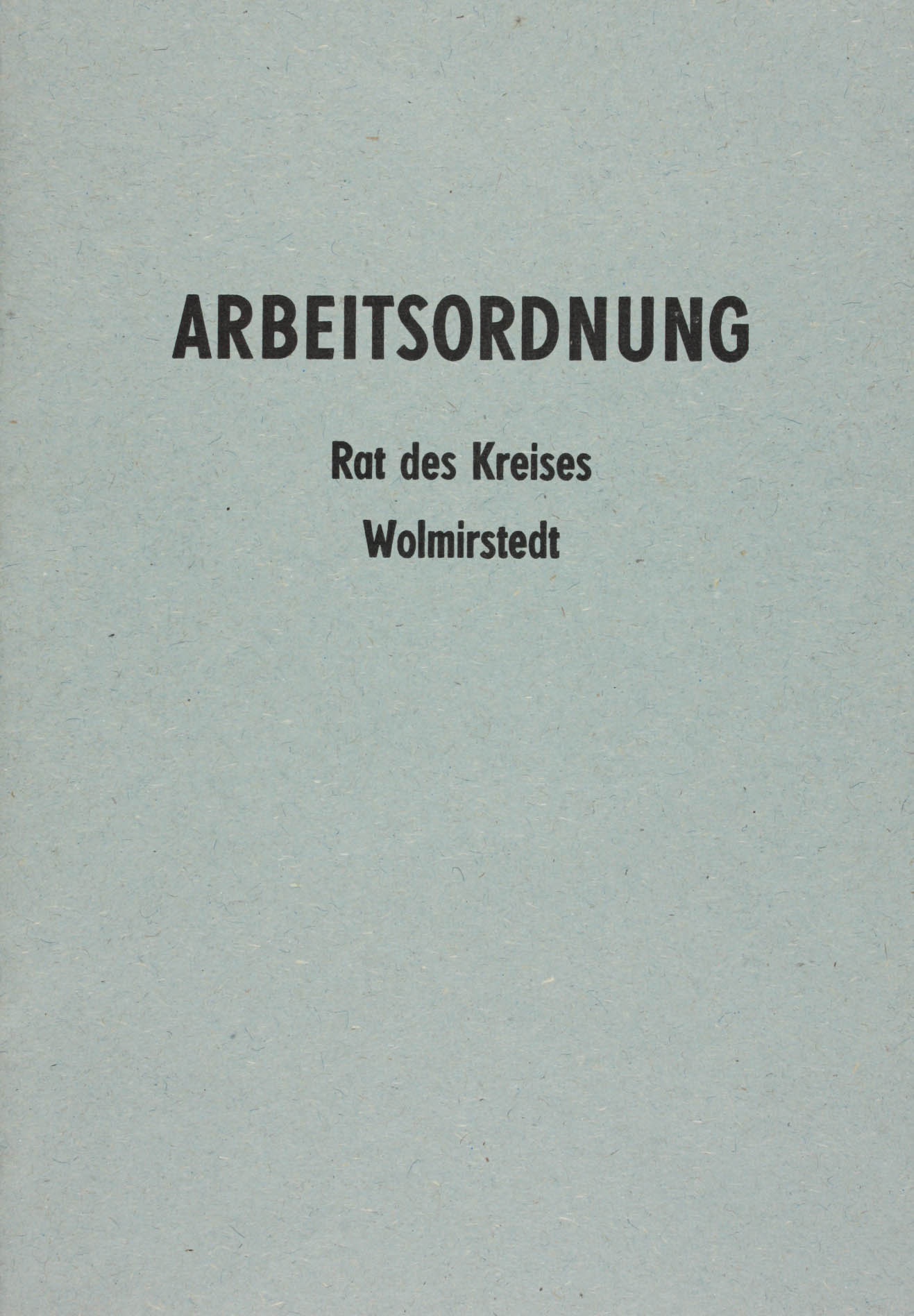 Broschüre Arbeitsordnung Rat des Kreises Wolmirstedt, 1988 (Museum Wolmirstedt RR-F)