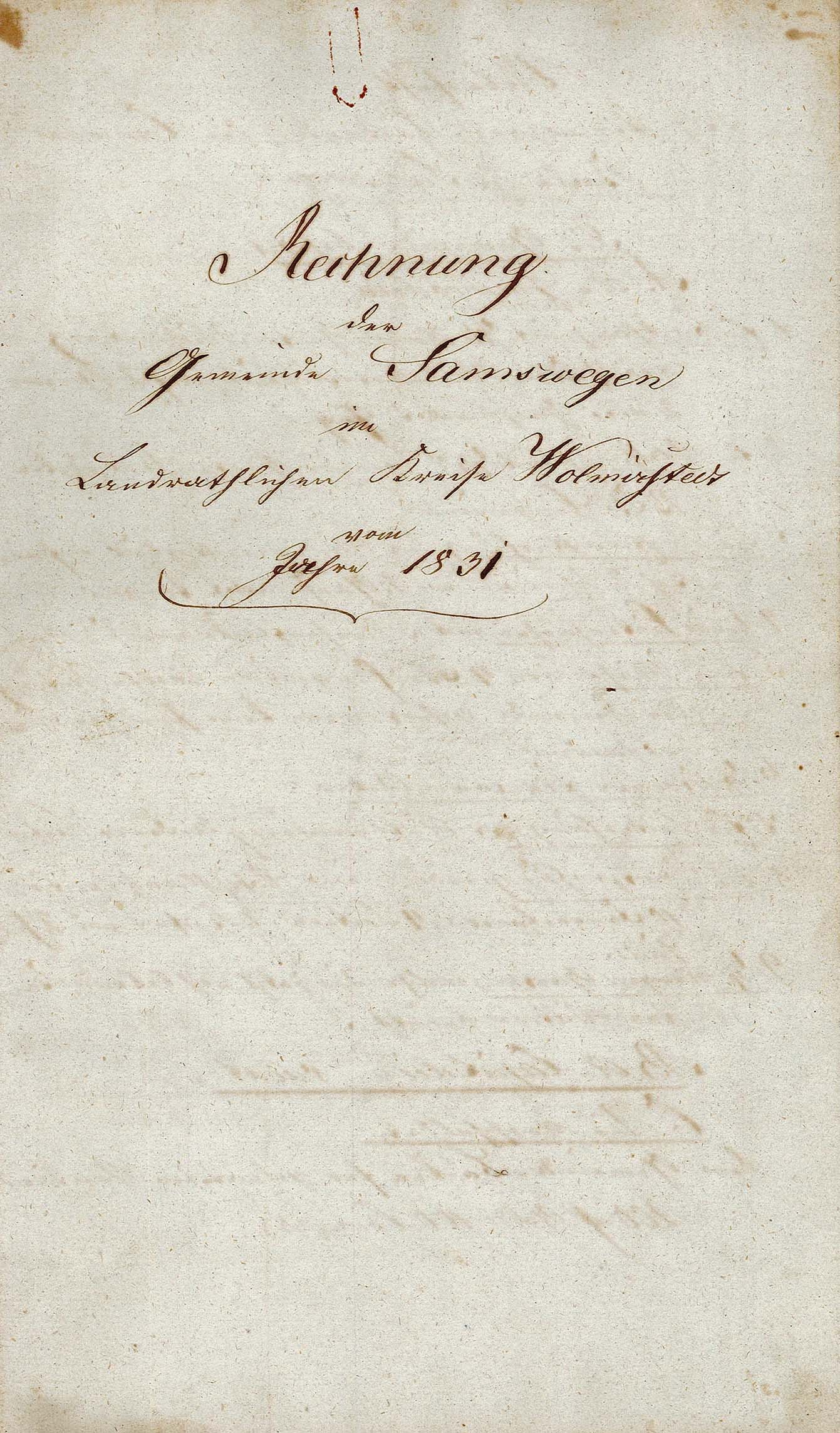 Rechnung der Gemeinde Samswegen im Landräthlichen Kreise Wolmirstedt vom Jahre 1831 (Museum Wolmirstedt RR-F)