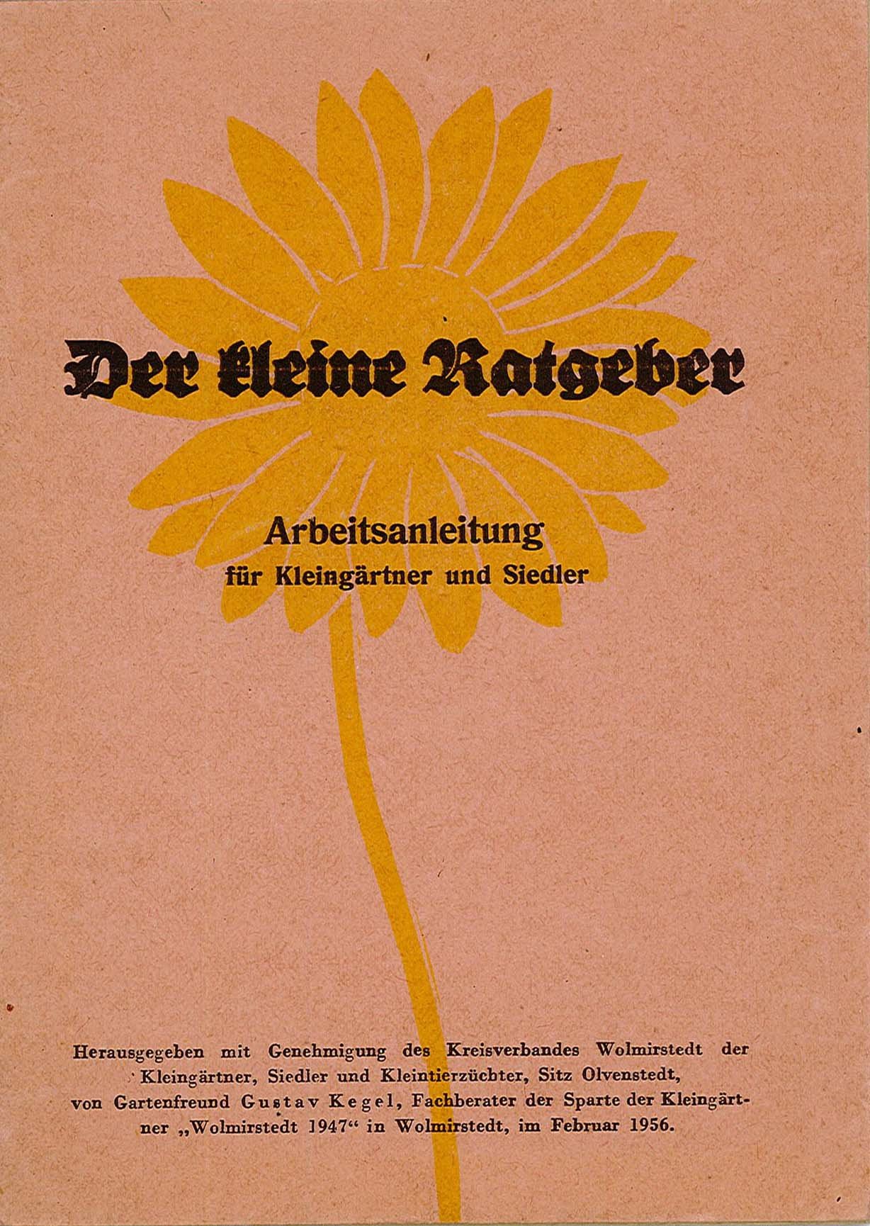 Broschüre Der kleine Ratgeber: Arbeitsanleitung für Kleingärtner und Siedler (Museum Wolmirstedt RR-F)