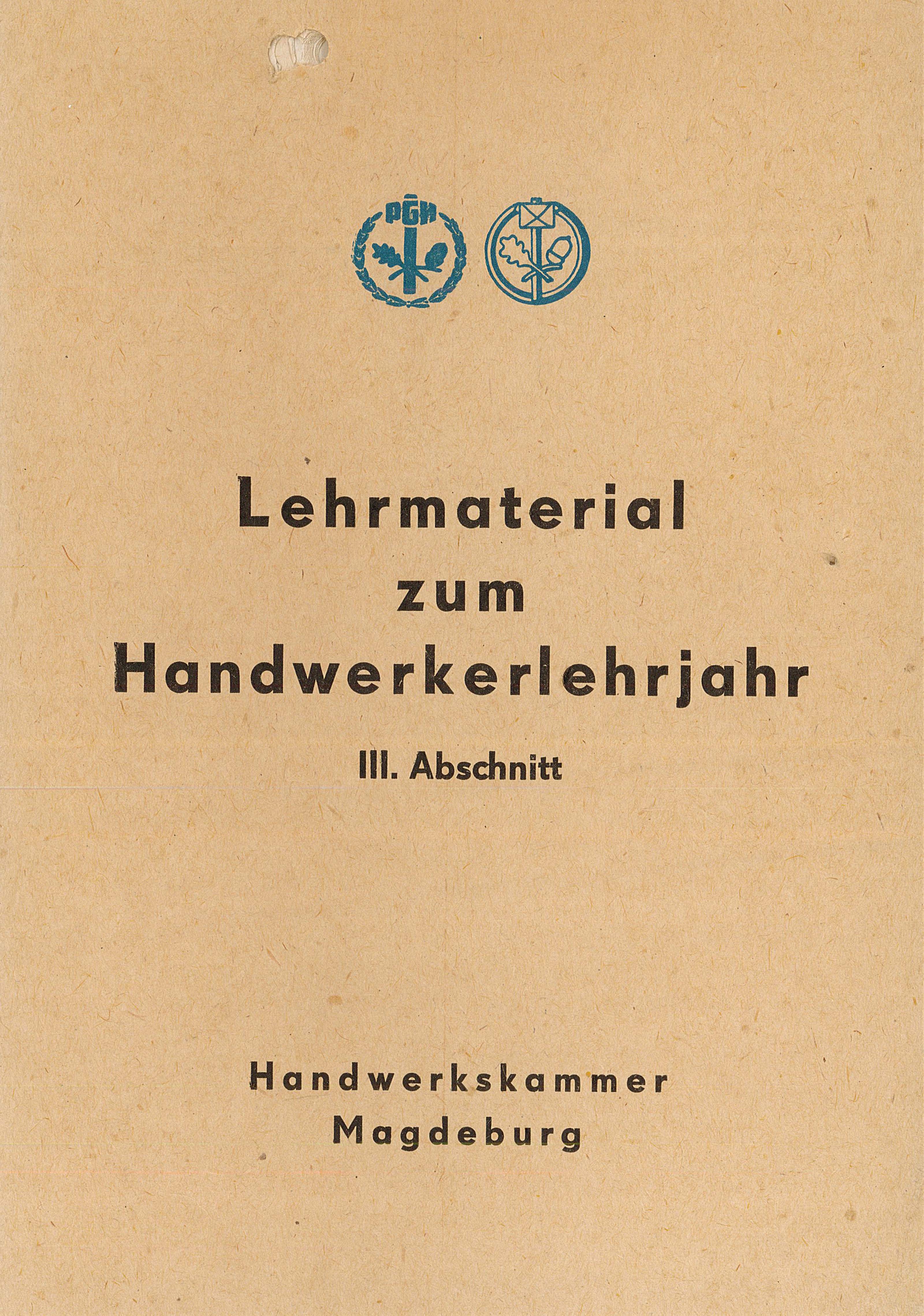 Lehrmaterial zum Handwerkerlehrjahr - III. Abschnitt (Museum Wolmirstedt RR-F)