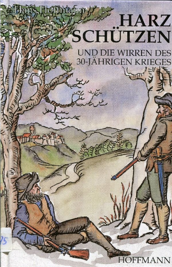 Buch "Harzschützen u. d. Wirren d. 30jähr. Krieges" (Schloß Wernigerode GmbH RR-F)