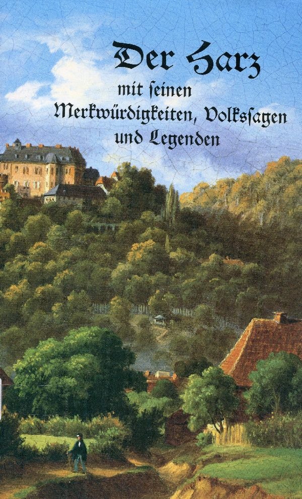 Buch Der Harz mit seinen Merkwürdigkeiten (Schloß Wernigerode GmbH RR-F)