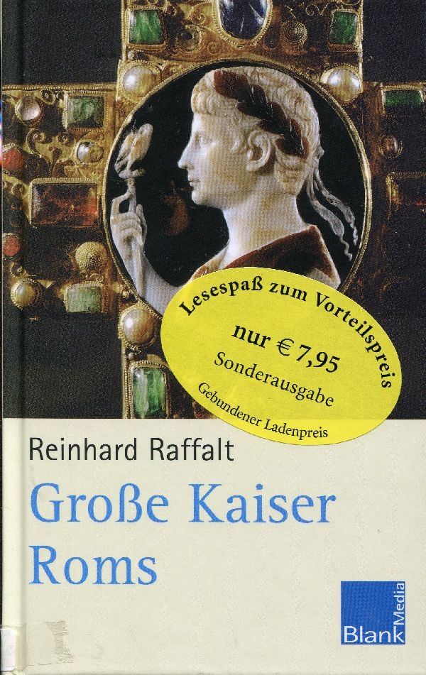 Reinhard Raffalt, Große Kaioser Roms (Schloß Wernigerode GmbH RR-F)